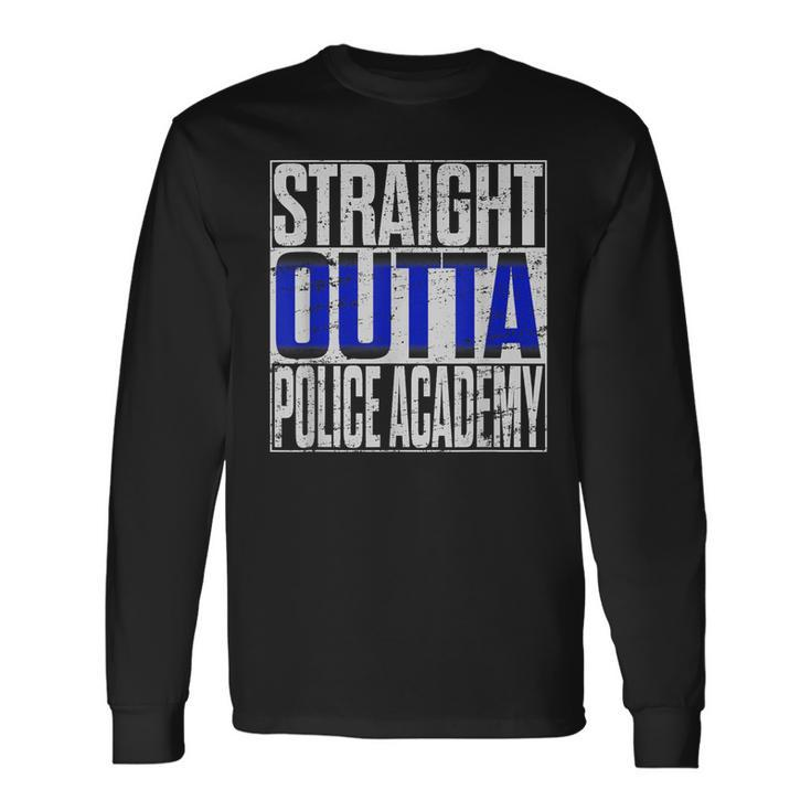 Police Officer Academy Graduation Straight Outta Long Sleeve T-Shirt