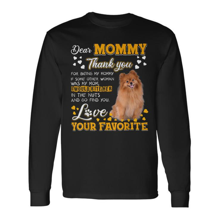 Pomeranian Dear Mommy Thank You For Being My Mommy Long Sleeve T-Shirt