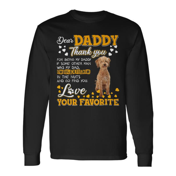 Poodles Crossbreed Dear Daddy Thank You For Being My Daddy Poodle Dog Long Sleeve T-Shirt