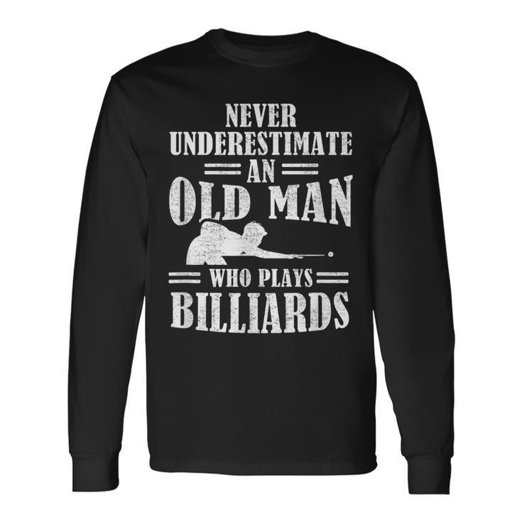 Pool Billiards Slogan Never Underestimate An Old Man Long Sleeve T-Shirt T-Shirt