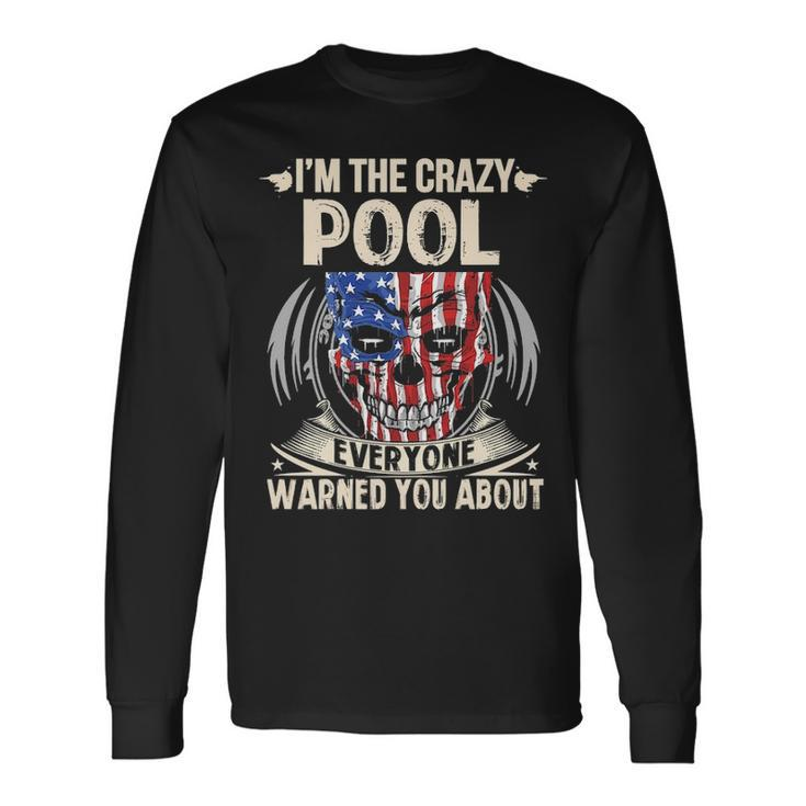 Pool Name Im The Crazy Pool Long Sleeve T-Shirt