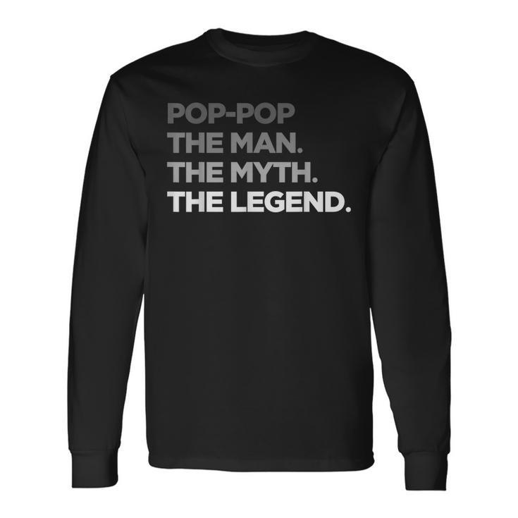 Pop Pop The Man The Myth The Legend Grandpa Graphic Long Sleeve T-Shirt T-Shirt