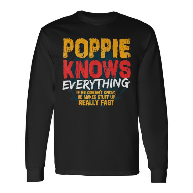 Poppie Knows Everything Poppie Fathers Day Long Sleeve T-Shirt