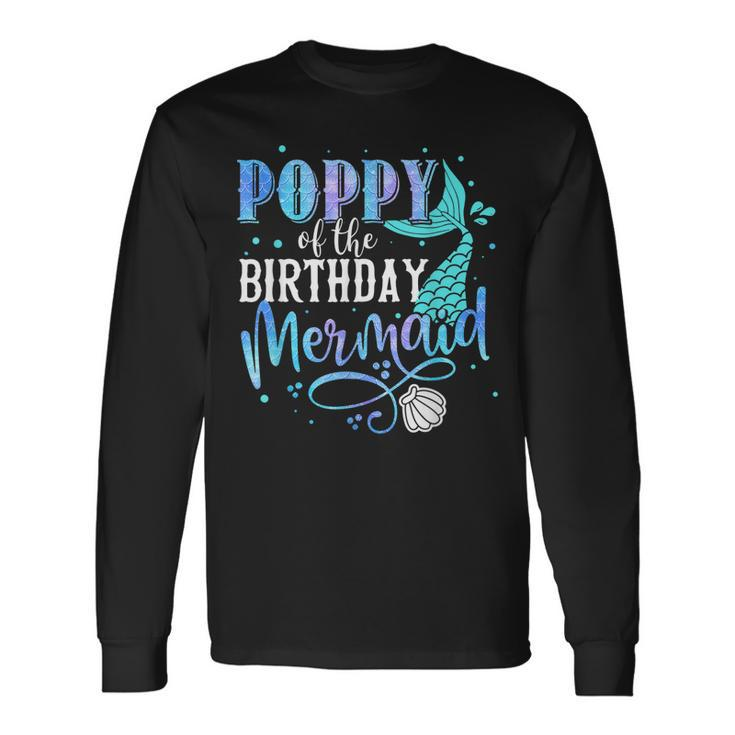 Poppy Of The Birthday Mermaid Matching Party Squad Long Sleeve T-Shirt T-Shirt