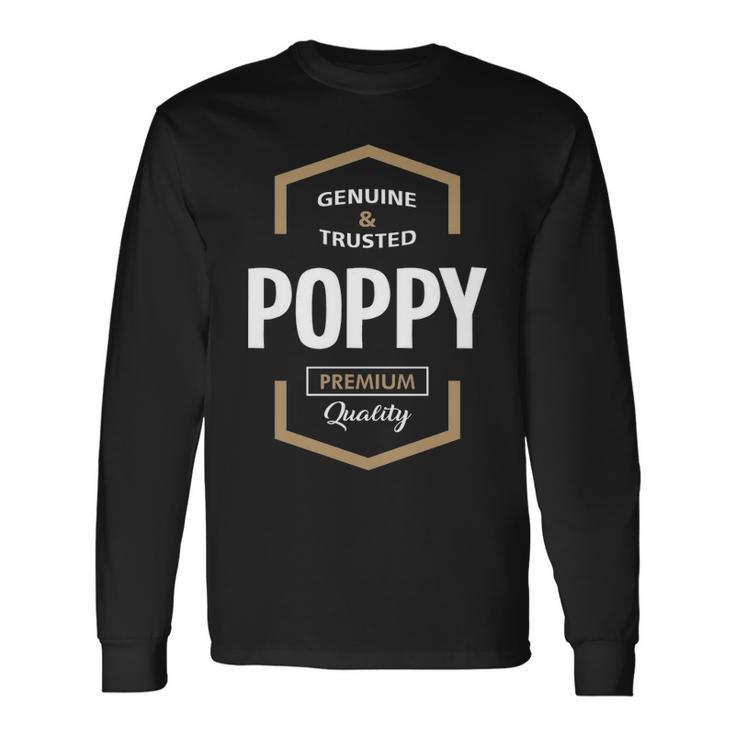 Poppy Grandpa Genuine Trusted Poppy Quality Long Sleeve T-Shirt Gifts ideas