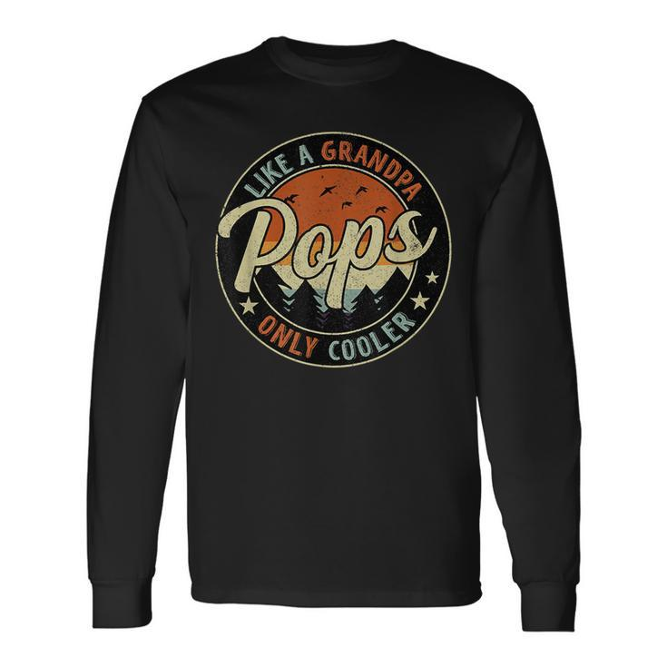 Pops Like A Grandpa Only Cooler Vintage Retro Fathers Day Long Sleeve T-Shirt