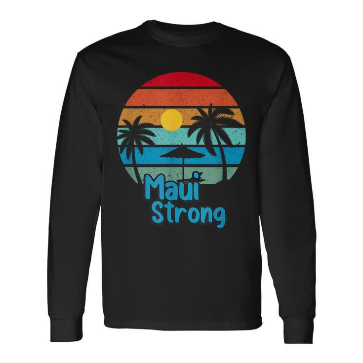 Pray For Maui Hawaii Strong Long Sleeve T-Shirt