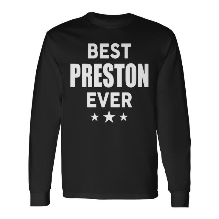 Preston Name Best Preston Ever V2 Long Sleeve T-Shirt
