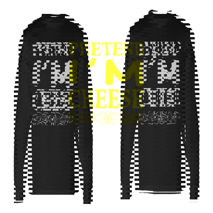 Pretend Im A Cheese Costume Halloween Long Sleeve T-Shirt Gifts ideas