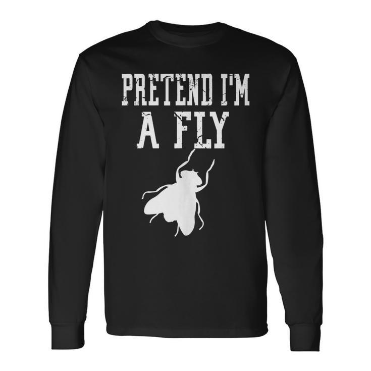 Pretend Im A Fly Insect Bug Scary Spooky Cute Long Sleeve T-Shirt T-Shirt