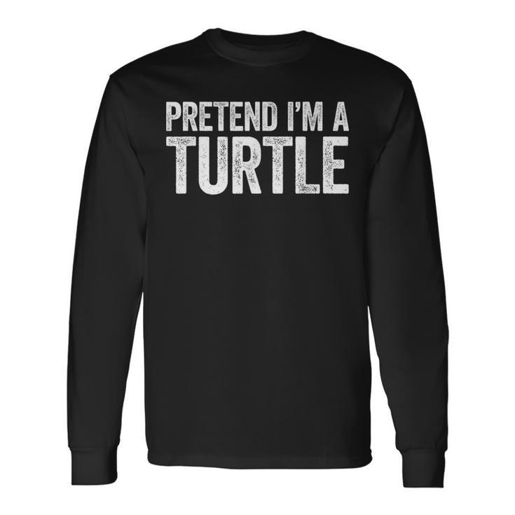 Pretend I'm A Turtle Matching Costume Long Sleeve T-Shirt Gifts ideas