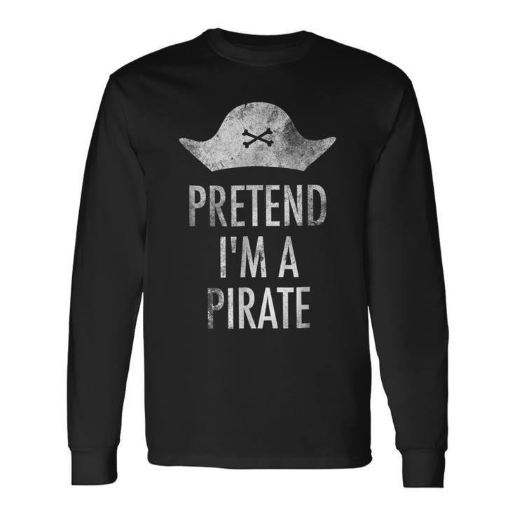 Pretend Im A Pirate Vintage Halloween Costume Halloween Long Sleeve T-Shirt T-Shirt