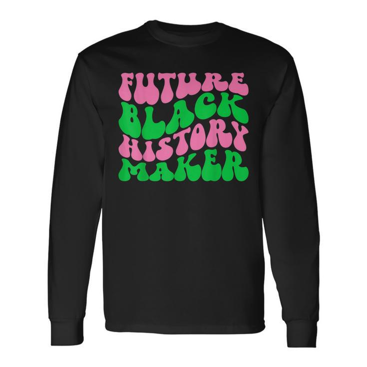 Pretty Cute Future Black History Maker Aka Long Sleeve T-Shirt T-Shirt
