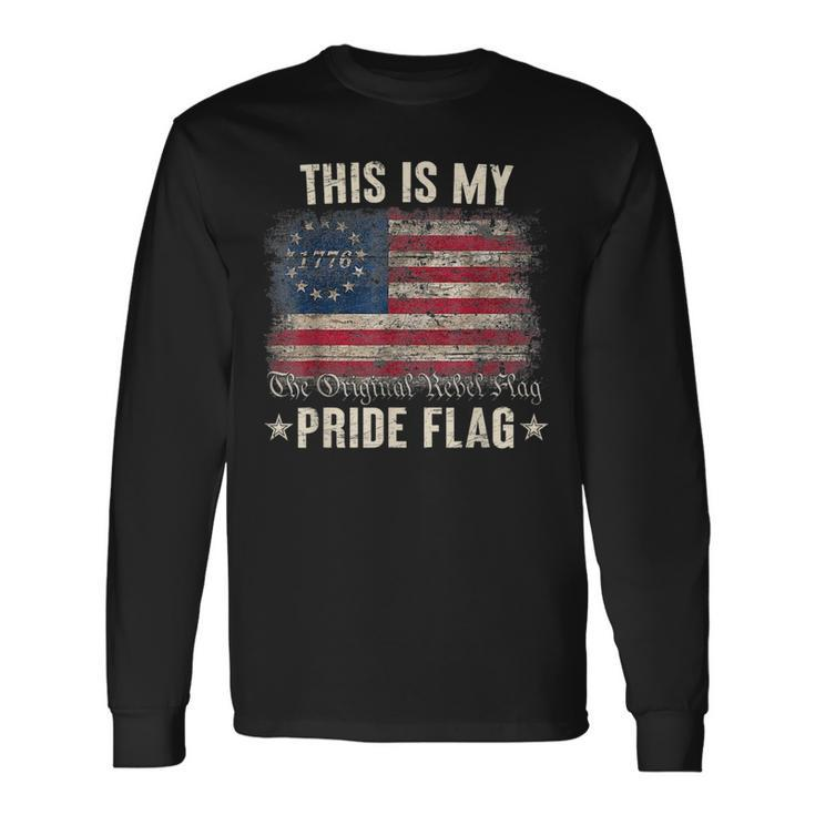 This Is My Pride Flag 1776 American 4Th Of July Patriotic Long Sleeve T-Shirt T-Shirt