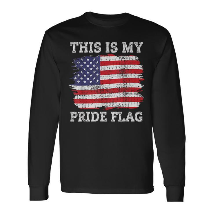 This Is My Pride Flag American Flag 4Th Of July For Long Sleeve T-Shirt T-Shirt