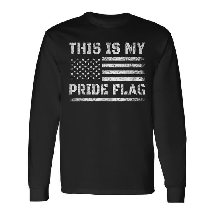 This Is My Pride Flag Usa American 4Th Of July Pride Flag Long Sleeve T-Shirt T-Shirt