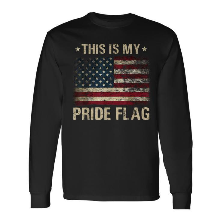 This Is My Pride Flag Usa American 4Th Of July Patriotic Long Sleeve T-Shirt T-Shirt
