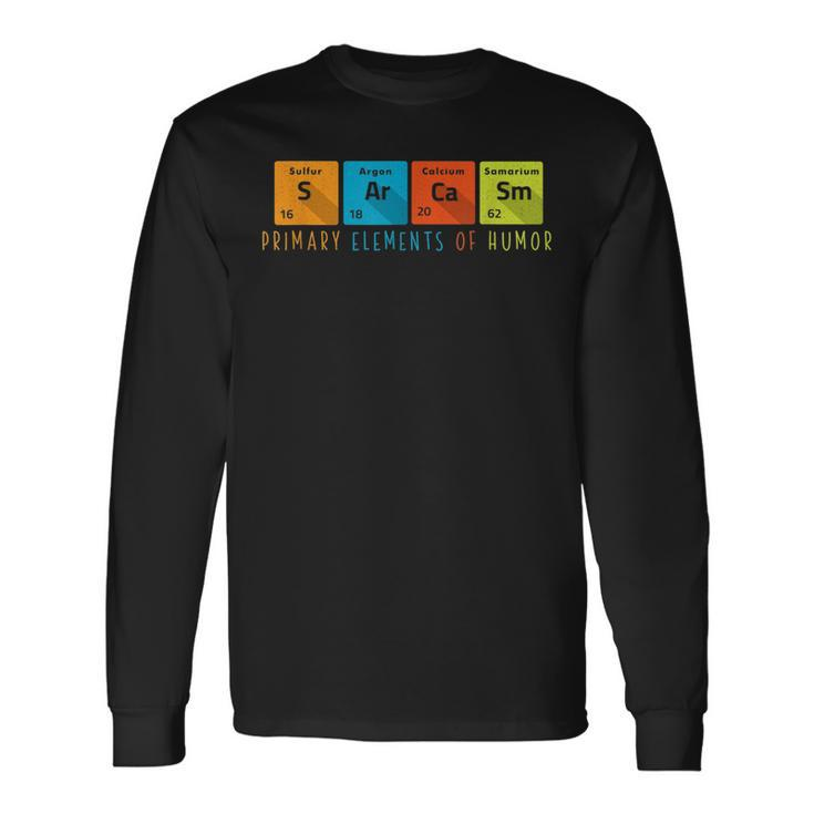 Primary Elements Of Humor Science Sarcasm Long Sleeve T-Shirt T-Shirt