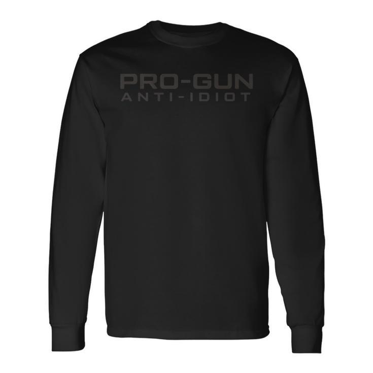 Pro Gun Anti Idiot On Back Gun Long Sleeve T-Shirt