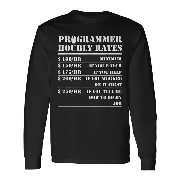 Programmer Hourly Rate It Support Coder Labor Long Sleeve T-Shirt T-Shirt