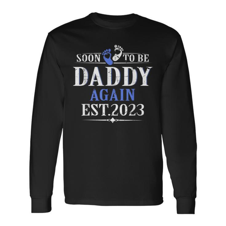 Promoted To Daddy Again 2023 Soon To Be Dad Again Long Sleeve T-Shirt