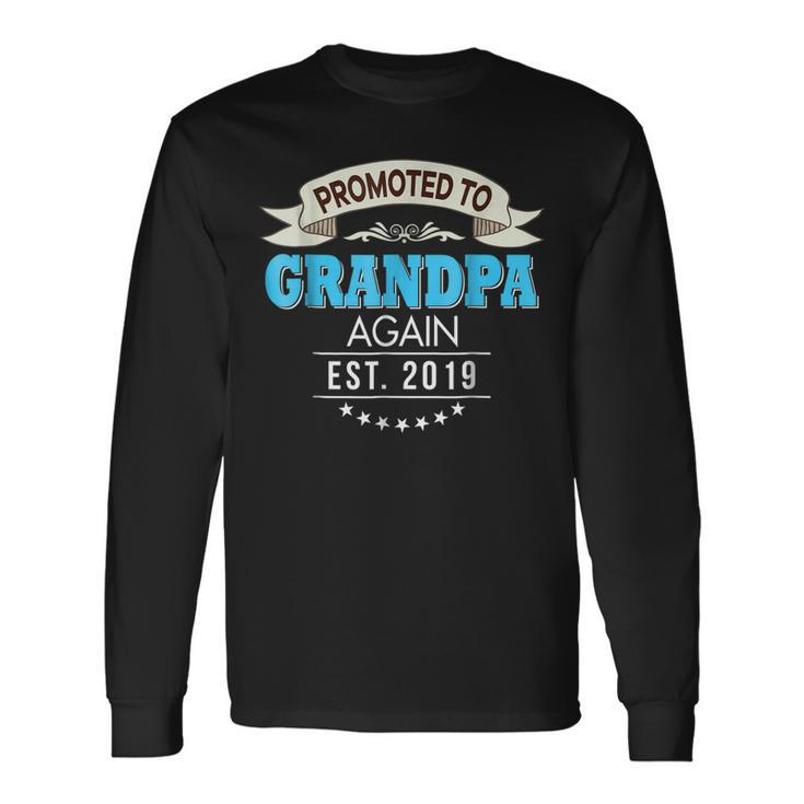 Promoted To Grandpa Again Est 2019 New Long Sleeve T-Shirt T-Shirt