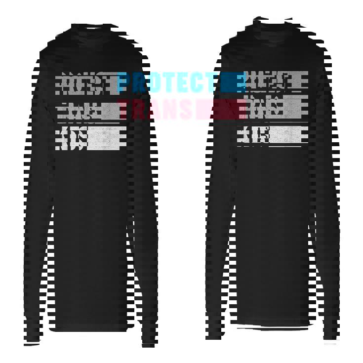 Protect Trans Say Gay Pride Month Support Lgbt Long Sleeve T-Shirt T-Shirt
