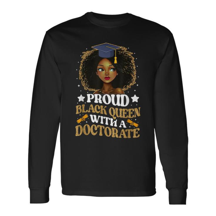 Proud Black Queen With A Doctorate Doctoral Degree Graduate Long Sleeve T-Shirt T-Shirt