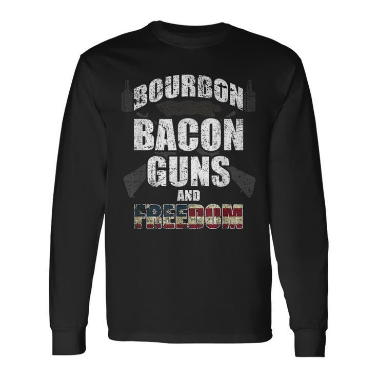 Proud Bourbon Bacon Guns Freedom Independence Day Long Sleeve T-Shirt