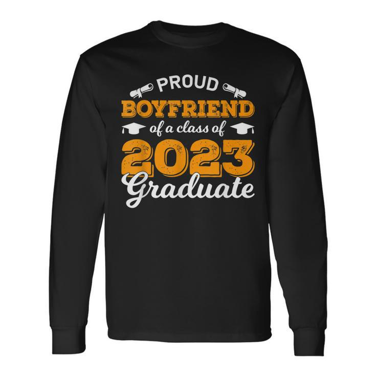 Proud Boyfriend Of A Class Of 2023 Graduate Idea Graduation Long Sleeve T-Shirt T-Shirt Gifts ideas