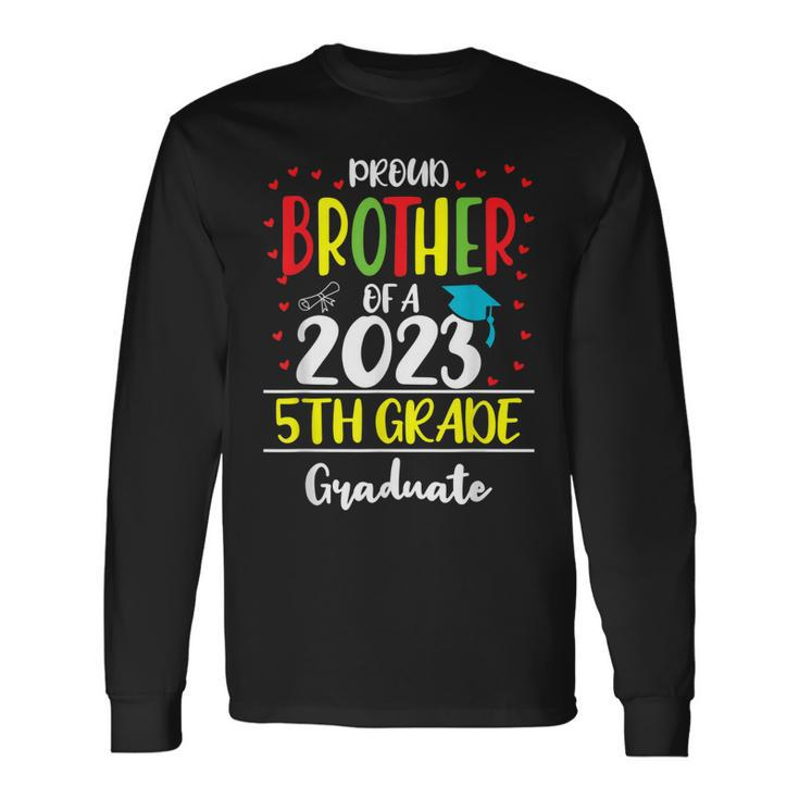 Proud Brother Of A Class Of 2023 5Th Grade Graduate Long Sleeve T-Shirt T-Shirt