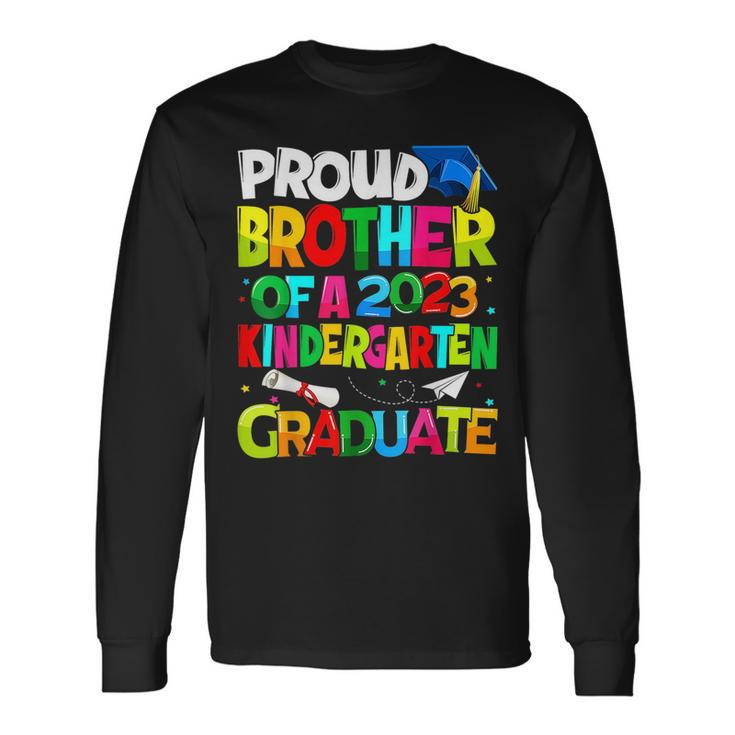 Proud Brother Of A Class Of 2023 Kindergarten Graduate Long Sleeve T-Shirt T-Shirt