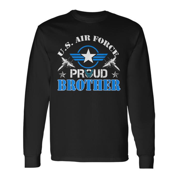 Proud Brother Us Air Force Usaf Veteran Long Sleeve T-Shirt T-Shirt