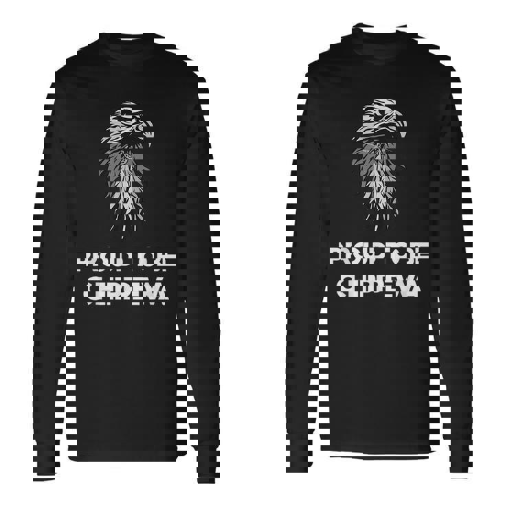 Proud To Be Chippewa Native American Pride Long Sleeve T-Shirt T-Shirt