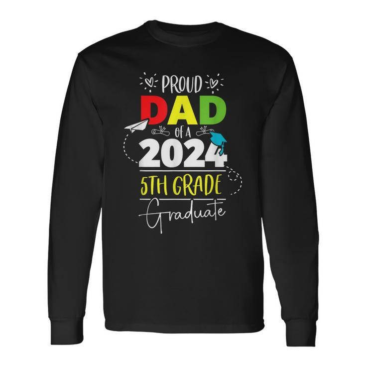 Proud Dad Of A Class Of 2024 5Th Grade Graduate Cute Heart Long Sleeve T-Shirt T-Shirt Gifts ideas