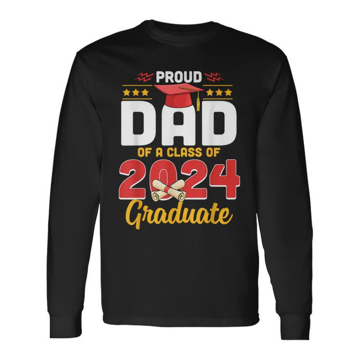 Proud Dad Of A Class Of 2024 Graduate Senior Long Sleeve T-Shirt T-Shirt