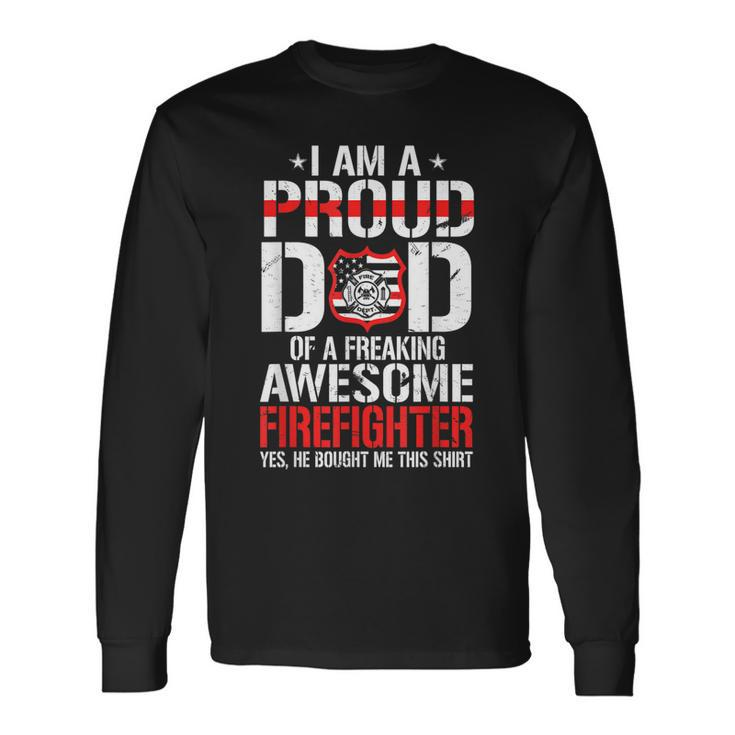 Proud Dad Of A Freaking Awesome Firefighter Father Day Long Sleeve T-Shirt T-Shirt