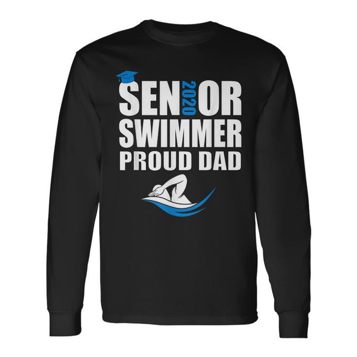 Proud Dad Senior Swimmer Class Of 2020 Swim Team Sport Long Sleeve T-Shirt T-Shirt Gifts ideas