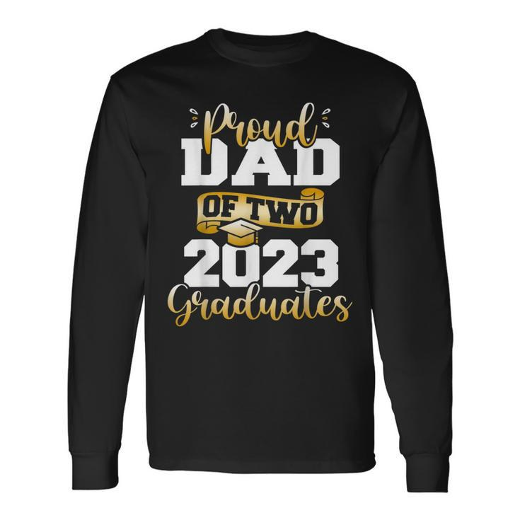 Proud Dad Of Two 2023 Graduates Class Of 2023 Senior Long Sleeve T-Shirt T-Shirt Gifts ideas