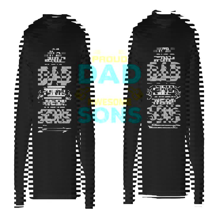 I Am Proud Dad Of Two Awesome Sons Long Sleeve T-Shirt T-Shirt