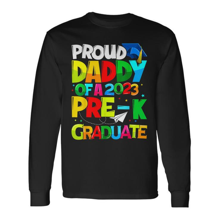 Proud Daddy Of A Class Of 2023 Prek Graduate Long Sleeve T-Shirt T-Shirt