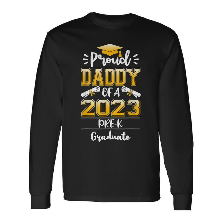 Proud Daddy Of A Class Of 2023 Prek Graduate Long Sleeve T-Shirt T-Shirt