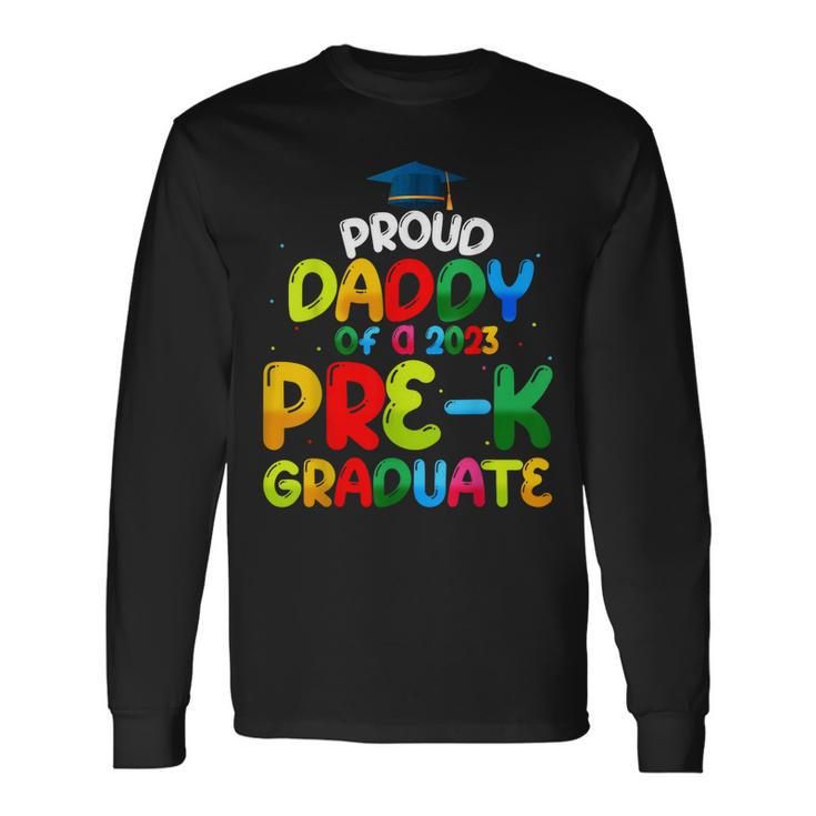 Proud Daddy Of Preschool Graduate 2023 Prek Graduation Long Sleeve T-Shirt T-Shirt