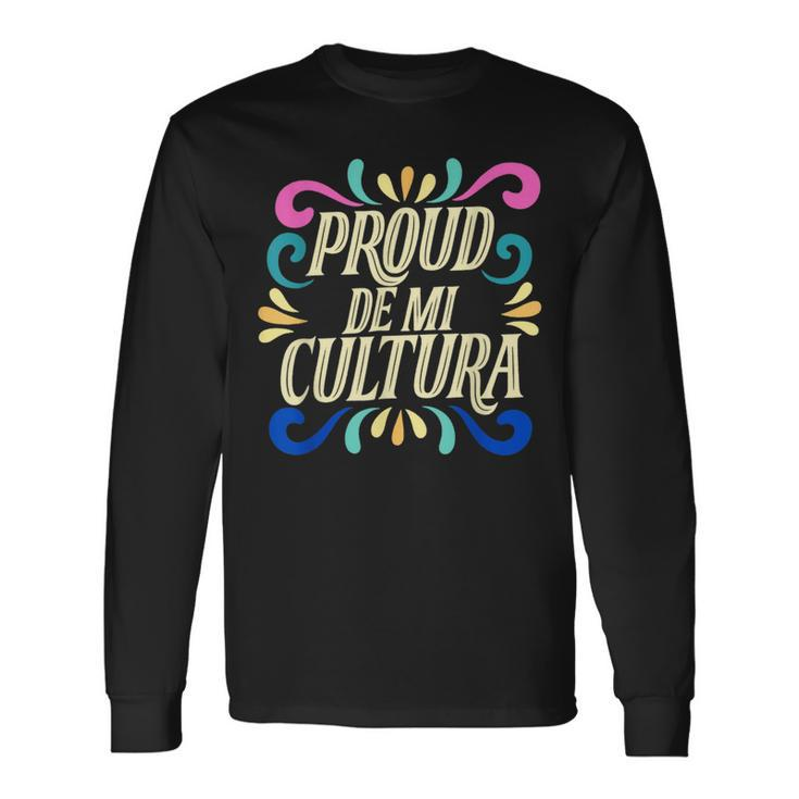 Proud De Mi Cultura Latino Month Long Sleeve T-Shirt