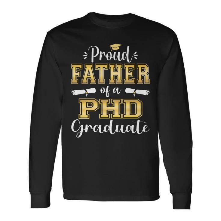 Proud Father Class Of 2023 Phd Graduate Doctorate Graduation Long Sleeve T-Shirt T-Shirt
