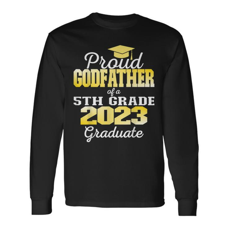 Proud Godfather Of 5Th Grade Graduate 2023 Graduation Long Sleeve T-Shirt T-Shirt