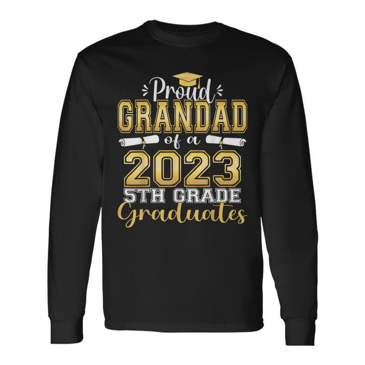 Proud Grandad Of 5Th Grade Graduate 2023 Graduation Long Sleeve T-Shirt T-Shirt