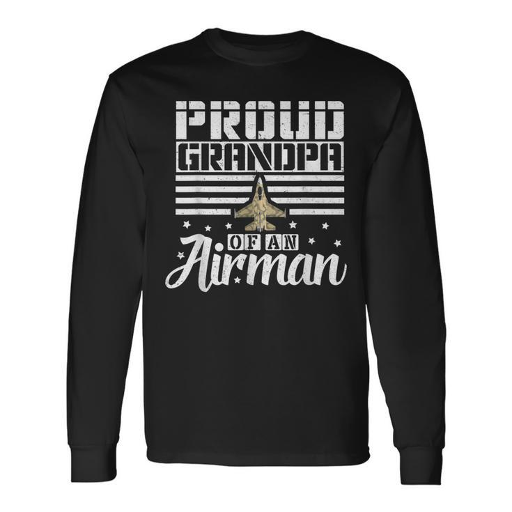Proud Grandpa Of An Airman Grandfather Father Uncle Long Sleeve T-Shirt T-Shirt