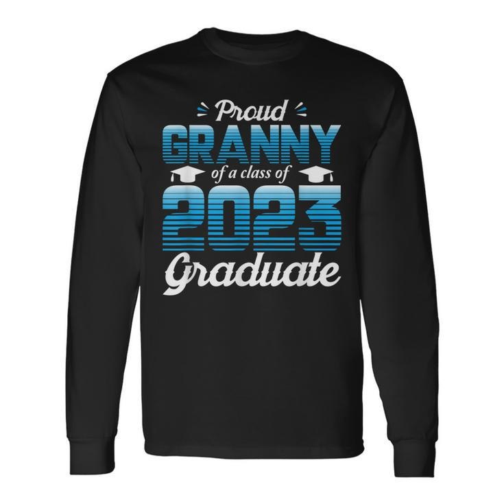 Proud Granny Of A Class Of 2023 Graduate School 2023 Senior Long Sleeve T-Shirt T-Shirt Gifts ideas
