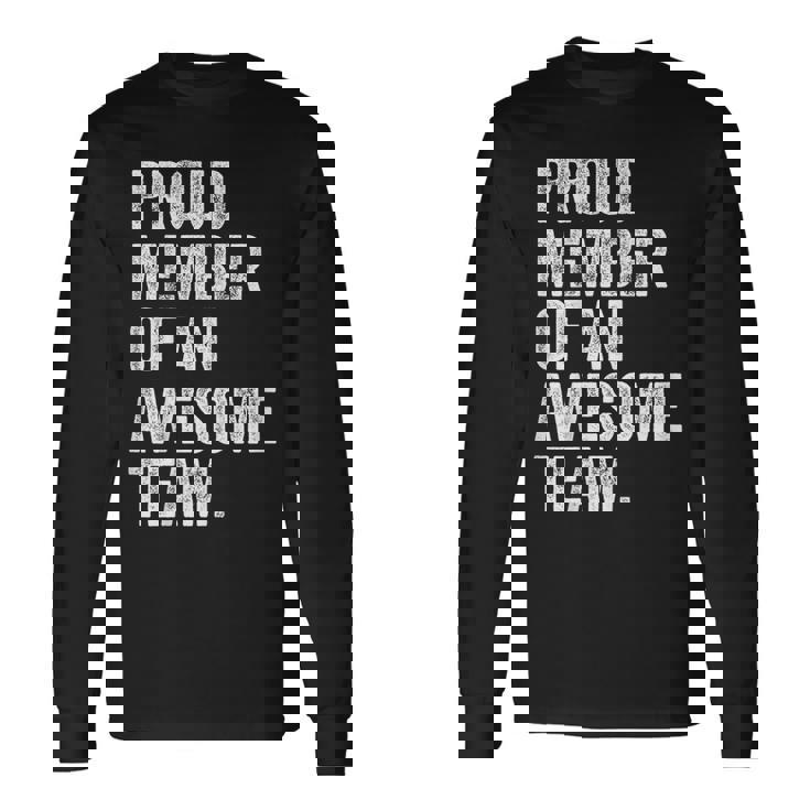 Proud Member Of An Awesome Team Awesome Coworker Long Sleeve Gifts ideas